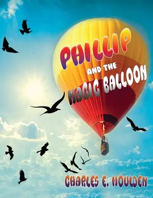 Phillip și balonul magic - Phillip and the Magic Balloon