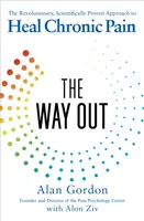 Way Out - Abordarea revoluționară, dovedită științific, pentru vindecarea durerii cronice - Way Out - The Revolutionary, Scientifically Proven Approach to Heal Chronic Pain
