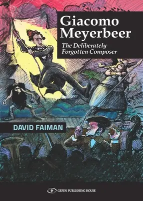 Giacomo Meyerbeer: Compozitorul deliberat uitat - Giacomo Meyerbeer: The Deliberately Forgotten Composer