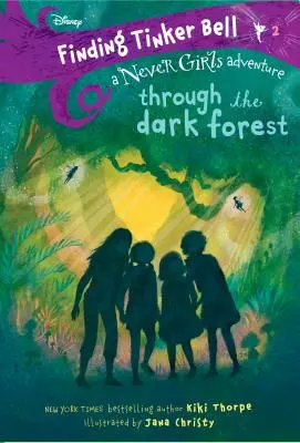 În căutarea lui Tinker Bell #2: Prin pădurea întunecată (Disney: The Never Girls) - Finding Tinker Bell #2: Through the Dark Forest (Disney: The Never Girls)
