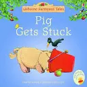 Povești din curtea fermei Pig Gets Stuck - Farmyard Tales Stories Pig Gets Stuck