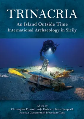 Trinacria, „o insulă în afara timpului”: arheologie internațională în Sicilia - Trinacria, 'an Island Outside Time': International Archaeology in Sicily