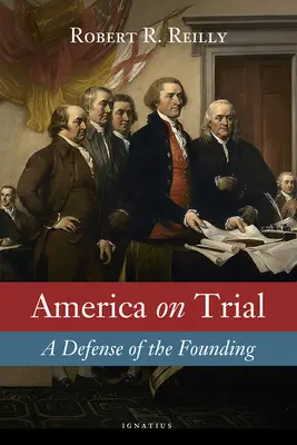 America la proces: O apărare a fondării - America on Trial: A Defense of the Founding