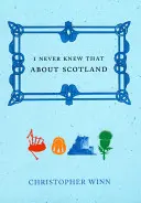 N-am știut niciodată asta despre Scoția - I Never Knew That about Scotland