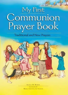 Cartea de rugăciuni pentru prima mea împărtășanie - My First Communion Prayer Book
