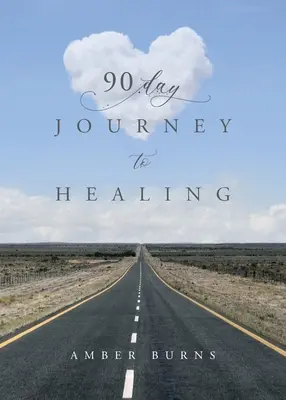 Călătorie de 90 de zile spre vindecare: Scrieri zilnice pentru sufletul femeii - 90 Day Journey to Healing: Daily writings for the woman's soul