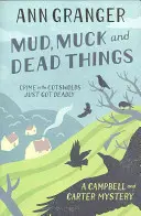 Mud, Muck and Dead Things (Campbell & Carter Mystery 1) - Un roman polițist englezesc de crimă și intrigă - Mud, Muck and Dead Things (Campbell & Carter Mystery 1) - An English country crime novel of murder and ingrigue