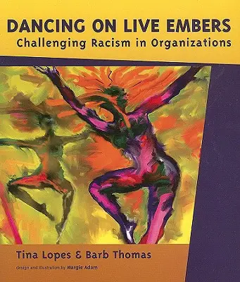 Dancing on Live Embers: Contestarea rasismului în organizații - Dancing on Live Embers: Challenging Racism in Organizations