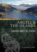 Argyll și Insulele: Peisaje în piatră - Argyll & the Islands: Landscapes in Stone