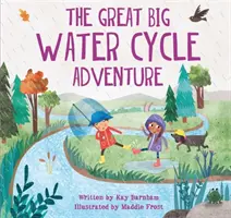 Uită-te și minunează-te: Marea aventură a ciclului apei - Look and Wonder: The Great Big Water Cycle Adventure