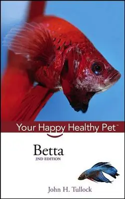 Betta: Animalul tău de companie fericit și sănătos - Betta: Your Happy Healthy Pet