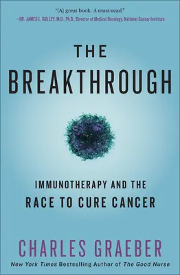Descoperirea: imunoterapia și cursa pentru vindecarea cancerului - The Breakthrough: Immunotherapy and the Race to Cure Cancer