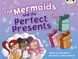 Bug Club Guided Fiction Anul 1 Albastru C Sirenele și cadourile perfecte - Bug Club Guided Fiction Year 1 Blue C The Mermaids and Perfect Presents