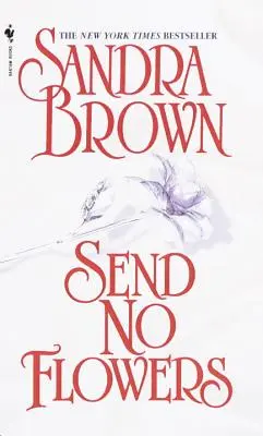 Nu trimite flori - Send No Flowers