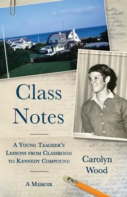 Note de clasă: Lecțiile unui tânăr profesor de la sala de clasă la complexul Kennedy - Class Notes: A Young Teacher's Lessons from Classroom to Kennedy Compound