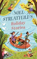 Poveștile de vacanță ale lui Noel Streatfeild - de autorul cărții „Pantofi de balet - Noel Streatfeild's Holiday Stories - By the author of 'Ballet Shoes'