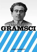 Ghidul rebelilor pentru Gramsci - Rebels Guide To Gramsci