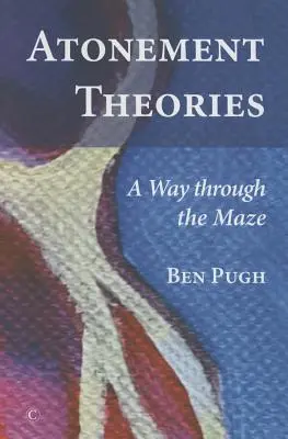 Teoriile ispășirii: O cale prin labirint - Atonement Theories: A Way Through the Maze