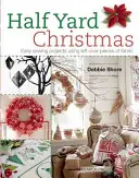 Half Yard# Crăciun: Proiecte de cusut ușoare folosind bucăți de țesătură rămase - Half Yard# Christmas: Easy Sewing Projects Using Leftover Pieces of Fabric