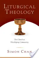 Liturgical Theology: Biserica ca comunitate de închinare - Liturgical Theology: The Church as Worshiping Community