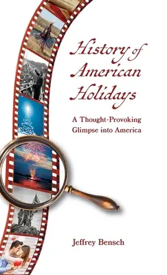 Istoria sărbătorilor americane: O privire provocatoare asupra Americii - History of American Holidays: A Thought-Provoking Glimpse into America