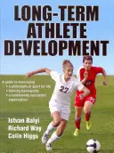 Dezvoltarea pe termen lung a sportivilor - Long-Term Athlete Development