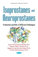 Isoprostani și neuroprostani - Producție și rol în diferite patologii - Isoprostanes & Neuroprostanes - Production & Role in Different Pathologies