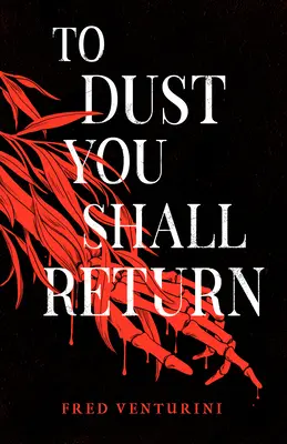 La praf te vei întoarce - To Dust You Shall Return