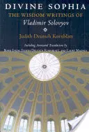 Divina Sophia: Scrierile de înțelepciune ale lui Vladimir Solovyov - Divine Sophia: The Wisdom Writings of Vladimir Solovyov