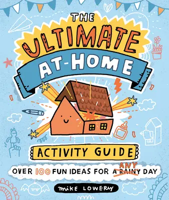 Cel mai bun ghid de activități la domiciliu - The Ultimate At-Home Activity Guide