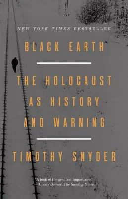 Pământul negru: Holocaustul ca istorie și avertisment - Black Earth: The Holocaust as History and Warning