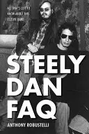 Steely Dan FAQ: Tot ce rămâne de știut despre această trupă evazivă - Steely Dan FAQ: All That's Left to Know About This Elusive Band