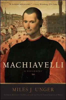 Machiavelli: O biografie - Machiavelli: A Biography