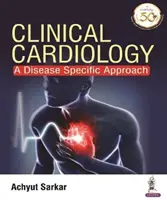 Cardiologie clinică - O abordare specifică bolii - Clinical Cardiology - A Disease Specific Approach