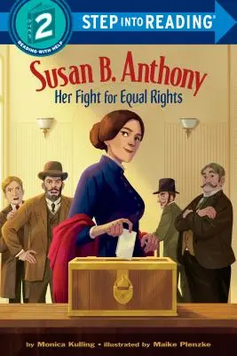Susan B. Anthony: Lupta ei pentru drepturi egale - Susan B. Anthony: Her Fight for Equal Rights