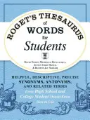 Roget's Thesaurus of Words for Students: Sinonime utile, descriptive, precise, antonime și termeni înrudiți pe care fiecare elev de liceu și de facultate îi folosește - Roget's Thesaurus of Words for Students: Helpful, Descriptive, Precise Synonyms, Antonyms, and Related Terms Every High School and College Student Sho