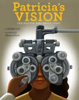 Patricia's Vision, 7: Doctorul care a salvat vederea - Patricia's Vision, 7: The Doctor Who Saved Sight