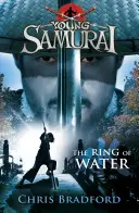 Inelul de apă (Tânărul samurai, Cartea 5) - Ring of Water (Young Samurai, Book 5)