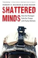 Shattered Minds: Cum Pentagonul îi dezamăgește pe soldații noștri cu căști defecte - Shattered Minds: How the Pentagon Fails Our Troops with Faulty Helmets