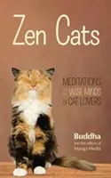 Pisici Zen: Meditații pentru mințile înțelepte ale iubitorilor de pisici (Cadouri inspiraționale de meditație pentru iubitorii de pisici și cititorii de Zen Dogs) - Zen Cats: Meditations for the Wise Minds of Cat Lovers (Inspirational Meditation Gifts for Cat Lovers and Readers of Zen Dogs)