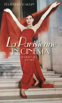 La Parisienne în cinema: între artă și viață - La Parisienne in Cinema: Between Art and Life