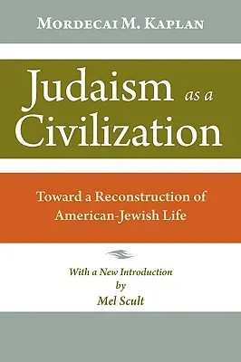 Iudaismul ca civilizație: Către o reconstrucție a vieții evreiești americane - Judaism as a Civilization: Toward a Reconstruction of American Jewish Life