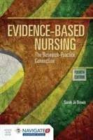 Nursing bazat pe dovezi: The Research Practice Connection: Legătura dintre cercetare și practică [cu cod de acces] - Evidence-Based Nursing: The Research Practice Connection: The Research Practice Connection [With Access Code]