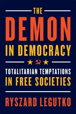 The Demon in Democracy: Tentațiile totalitare în societățile libere - The Demon in Democracy: Totalitarian Temptations in Free Societies