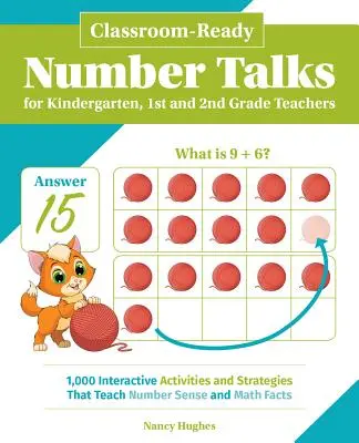 Classroom-Ready Number Talks for Kindergarten, First and Second Grade Teachers (Discuții despre numere pregătite pentru clasă pentru profesorii de grădiniță, clasa întâi și a doua): 1000 Interactive Activities and Strategies That Teach Number Sense and - Classroom-Ready Number Talks for Kindergarten, First and Second Grade Teachers: 1000 Interactive Activities and Strategies That Teach Number Sense and