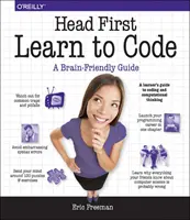 Head First Learn to Code: Ghidul elevului pentru codare și gândire computațională: A Learner's Guide to Coding and Computational Thinking - Head First Learn to Code: A Learner's Guide to Coding and Computational Thinking