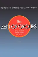 Zenul grupurilor: Manualul pentru oamenii care se întâlnesc cu un scop - The Zen of Groups: The Handbook for People Meeting with a Purpose