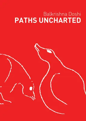 Căi neexplorate: Balkrishna Doshi - Paths Uncharted: Balkrishna Doshi
