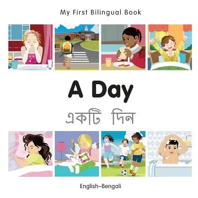 My First Bilingual Book-A Day (Engleză-Bengaleză) - My First Bilingual Book-A Day (English-Bengali)