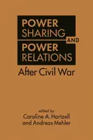 Împărțirea puterii și relațiile de putere după războiul civil - Power Sharing and Power Relations After Civil War